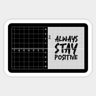 always stay positive Sticker